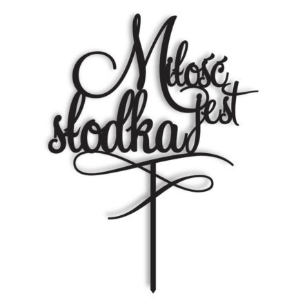 napis na tort weselny topper miłość jest słodka