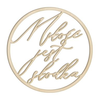 miłość jest słodka napis dekoracja wesele koło drewniane wycinane