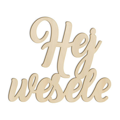 drewniany napis dekoracja ozdoba na wesele hej wesele
