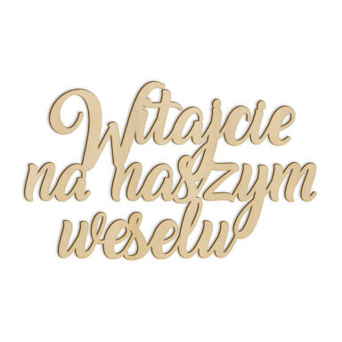 drewniany napis witajcie na naszym weselu